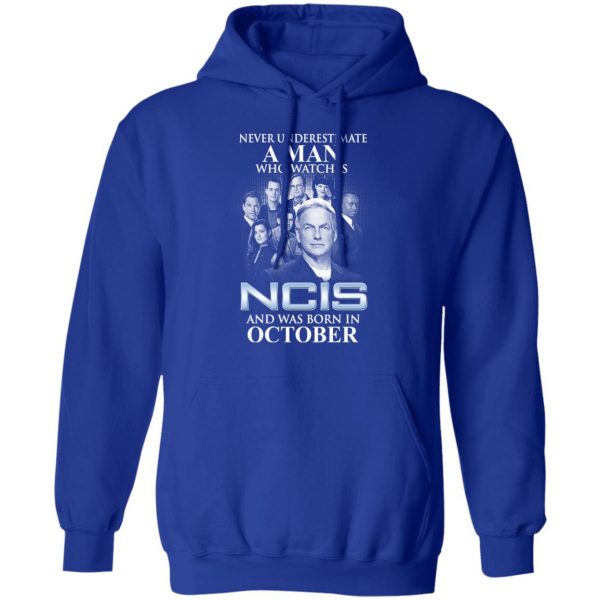 A Man Who Watches NCIS And Was Born In October Shirt 12