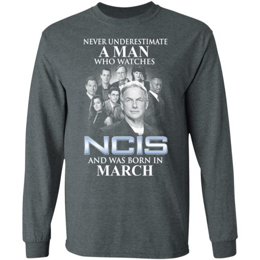 A Man Who Watches NCIS And Was Born In March Shirt - Image 6