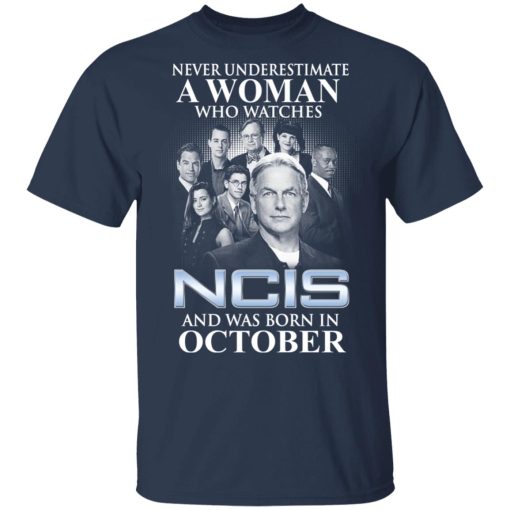 A Woman Who Watches NCIS And Was Born In October Shirt 3