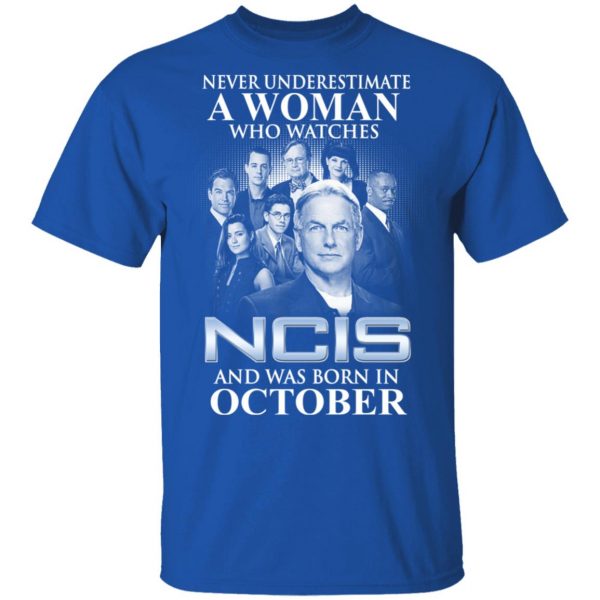 A Woman Who Watches NCIS And Was Born In October Shirt 4