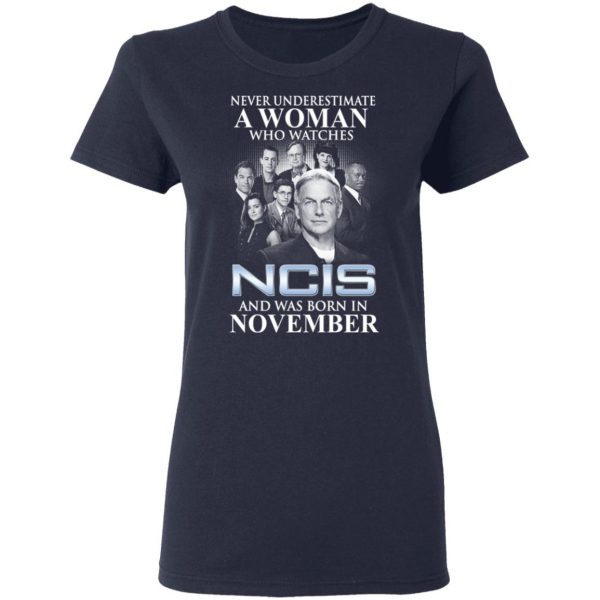 A Woman Who Watches NCIS And Was Born In November Shirt 7