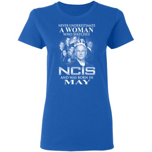 A Woman Who Watches NCIS And Was Born In May Shirt 8