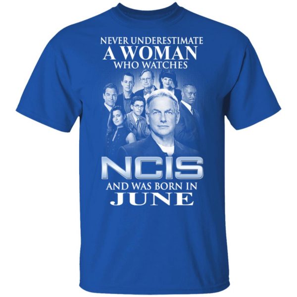 A Woman Who Watches NCIS And Was Born In June Shirt 4