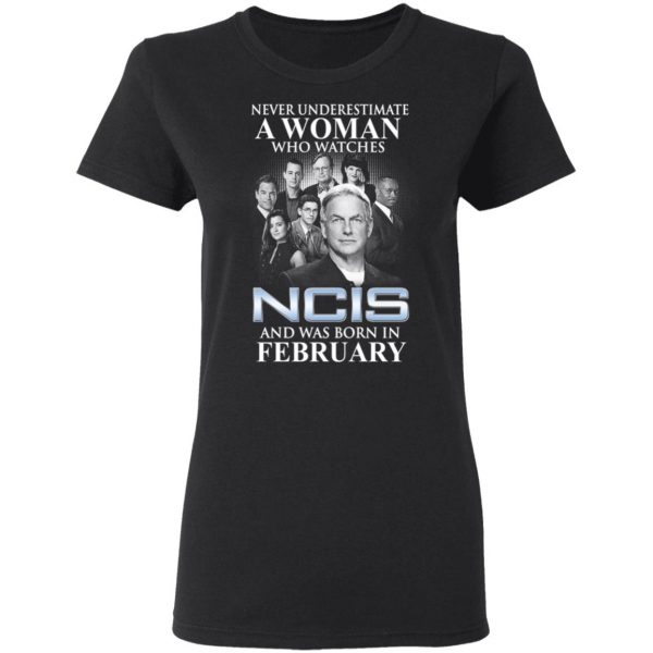 A Woman Who Watches NCIS And Was Born In February Shirt 5