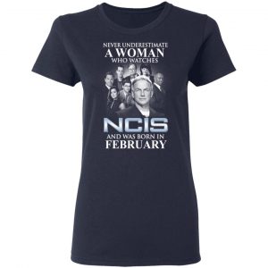 A Woman Who Watches NCIS And Was Born In February Shirt 19