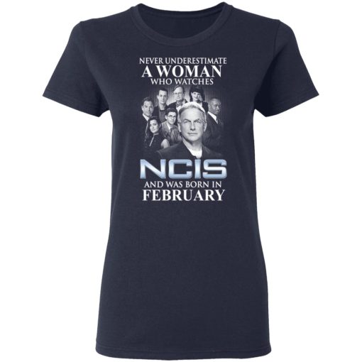 A Woman Who Watches NCIS And Was Born In February Shirt 7