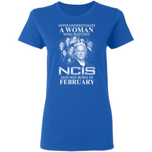 A Woman Who Watches NCIS And Was Born In February Shirt 8