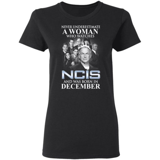 A Woman Who Watches NCIS And Was Born In December Shirt 2