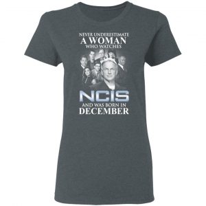 A Woman Who Watches NCIS And Was Born In December Shirt 18