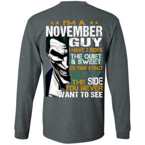 I Am A November Guy I Have 3 Sides The Quiet And Sweet Shirt 17