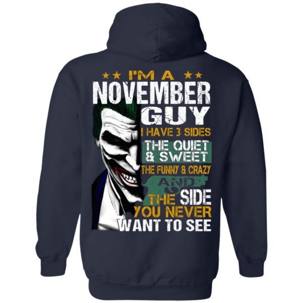 I Am A November Guy I Have 3 Sides The Quiet And Sweet Shirt 10