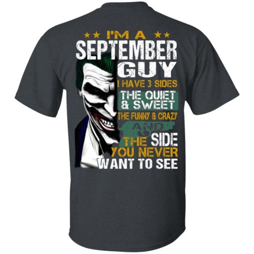 I Am A September Guy I Have 3 Sides The Quiet And Sweet Shirt 2