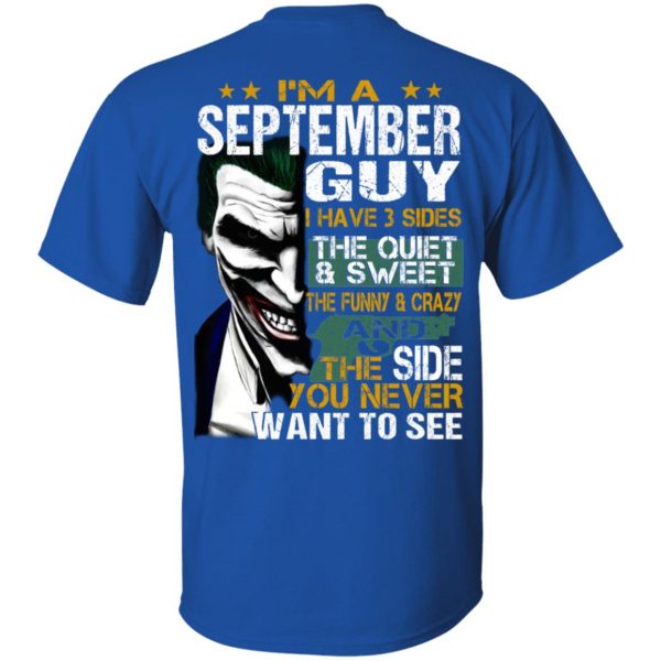I Am A September Guy I Have 3 Sides The Quiet And Sweet Shirt 4