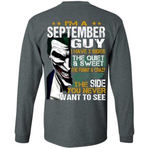 I Am A September Guy I Have 3 Sides The Quiet And Sweet Shirt 17