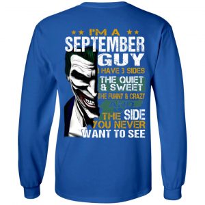 I Am A September Guy I Have 3 Sides The Quiet And Sweet Shirt 18