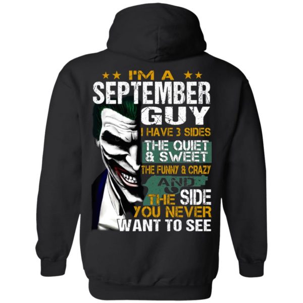 I Am A September Guy I Have 3 Sides The Quiet And Sweet Shirt 9