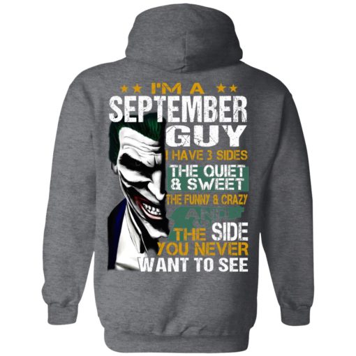 I Am A September Guy I Have 3 Sides The Quiet And Sweet Shirt - Image 11