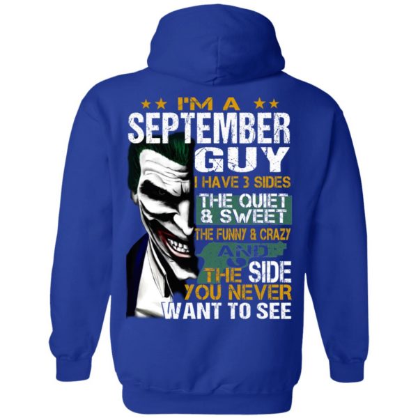 I Am A September Guy I Have 3 Sides The Quiet And Sweet Shirt 12