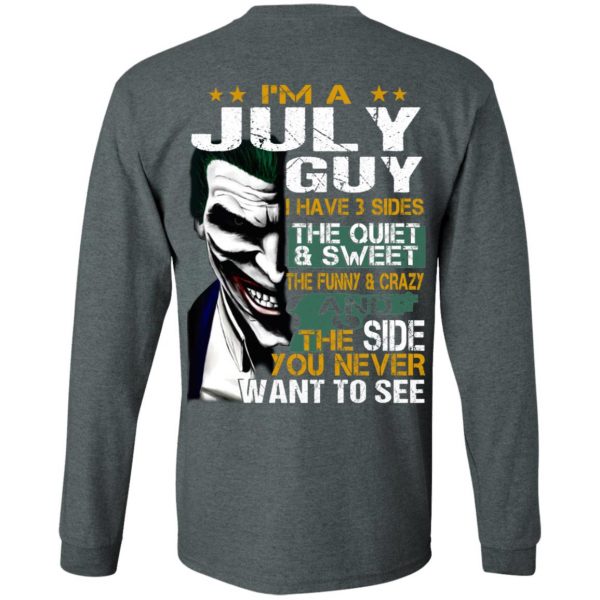 I Am A July Guy I Have 3 Sides The Quiet And Sweet Shirt 6