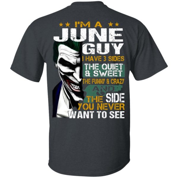 I Am A June Guy I Have 3 Sides The Quiet And Sweet Shirt 2