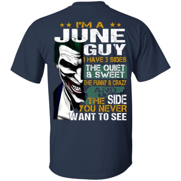 I Am A June Guy I Have 3 Sides The Quiet And Sweet Shirt 3