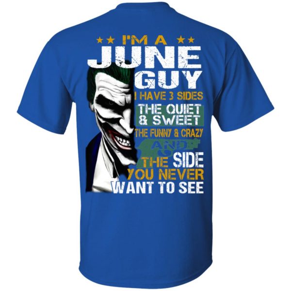I Am A June Guy I Have 3 Sides The Quiet And Sweet Shirt 4