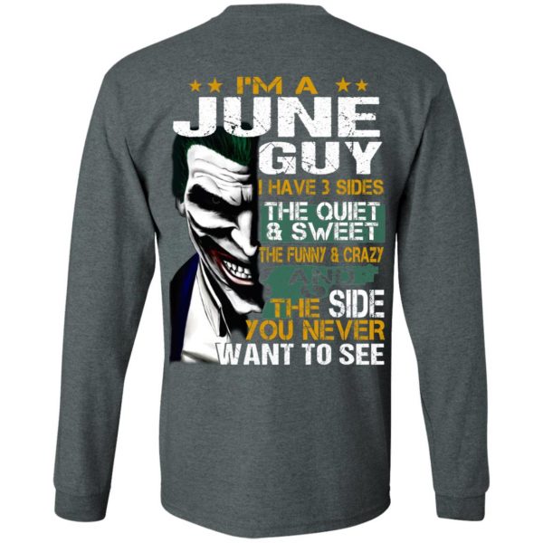 I Am A June Guy I Have 3 Sides The Quiet And Sweet Shirt 6