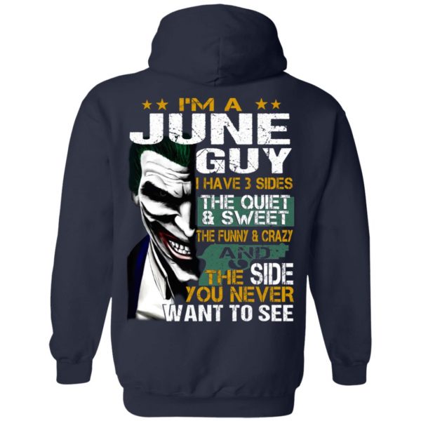 I Am A June Guy I Have 3 Sides The Quiet And Sweet Shirt 10