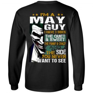 I Am A May Guy I Have 3 Sides The Quiet And Sweet Shirt 5