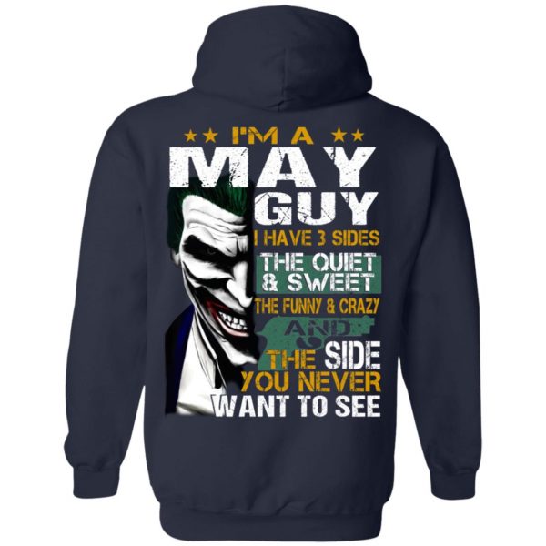 I Am A May Guy I Have 3 Sides The Quiet And Sweet Shirt 3
