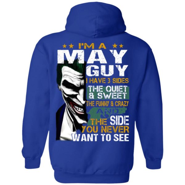 I Am A May Guy I Have 3 Sides The Quiet And Sweet Shirt 4