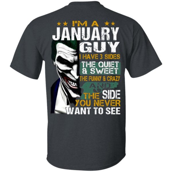 I Am A January Guy I Have 3 Sides The Quiet And Sweet Shirt 2