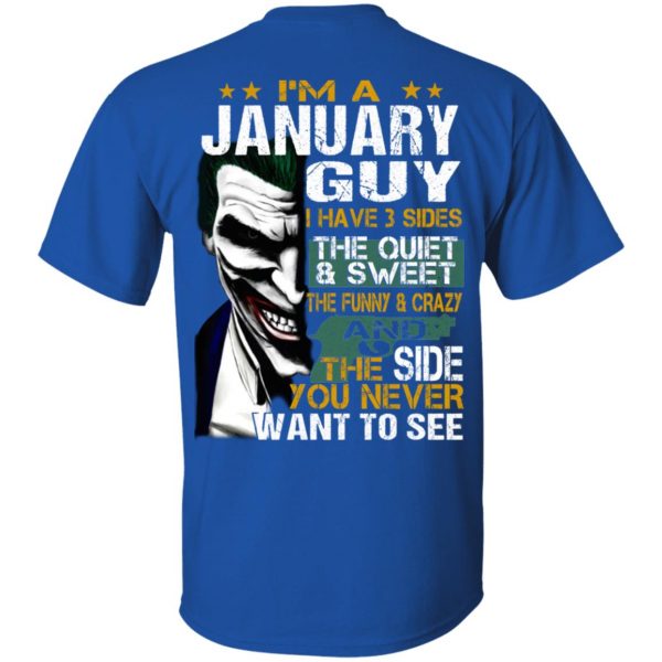 I Am A January Guy I Have 3 Sides The Quiet And Sweet Shirt 4