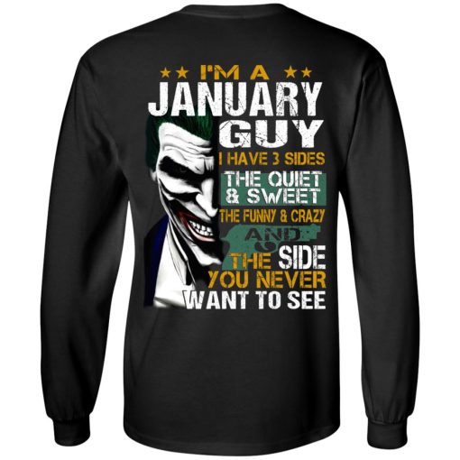 I Am A January Guy I Have 3 Sides The Quiet And Sweet Shirt 2