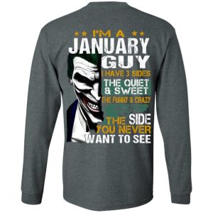 I Am A January Guy I Have 3 Sides The Quiet And Sweet Shirt 17