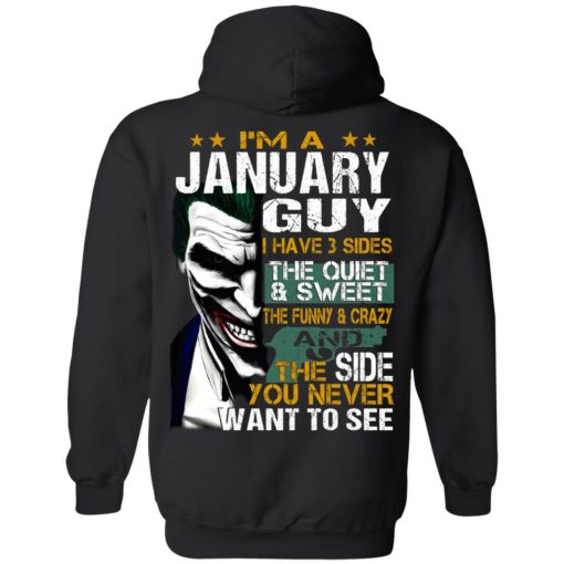 I Am A January Guy I Have 3 Sides The Quiet And Sweet Shirt 4