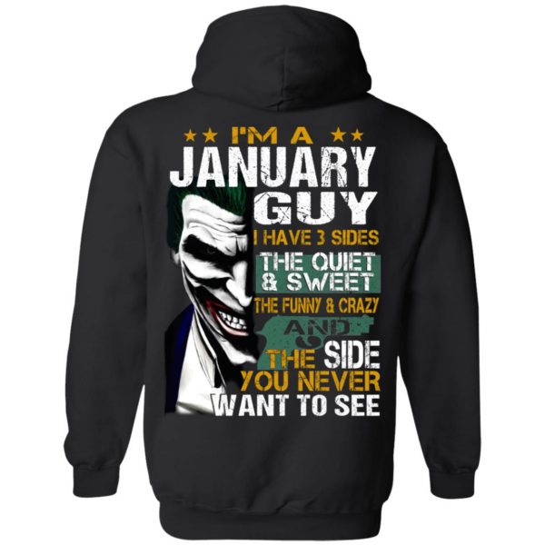 I Am A January Guy I Have 3 Sides The Quiet And Sweet Shirt 9