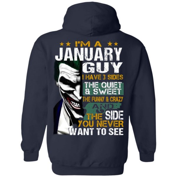 I Am A January Guy I Have 3 Sides The Quiet And Sweet Shirt 10