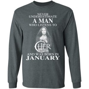 A Man Who Listens To Cher And Was Born In January Shirt 17