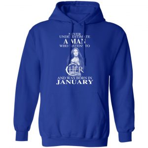 A Man Who Listens To Cher And Was Born In January Shirt 23