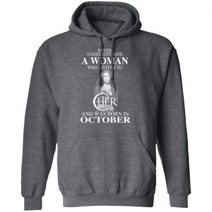 A Woman Who Listens To Cher And Was Born In October Shirt 24