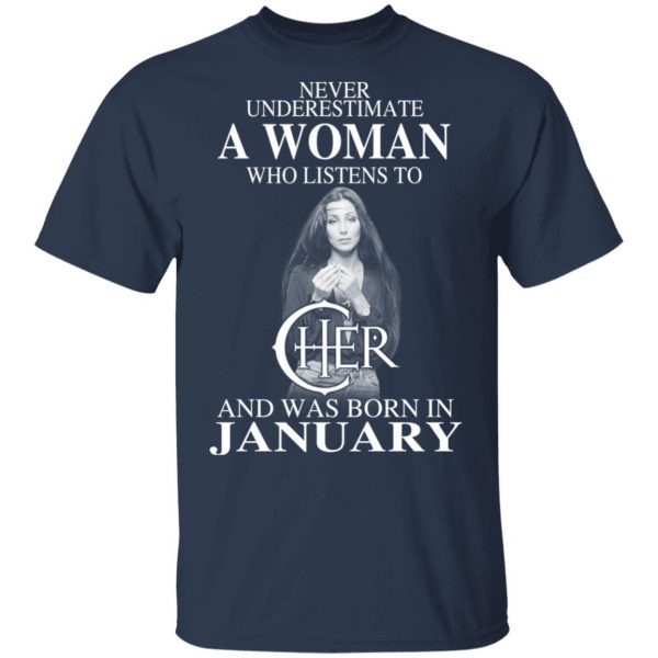 A Woman Who Listens To Cher And Was Born In January Shirt 3