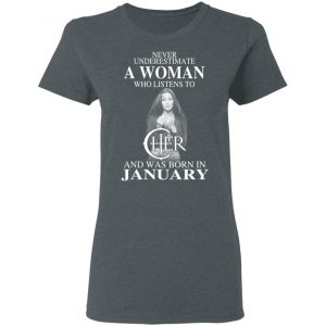 A Woman Who Listens To Cher And Was Born In January Shirt 18