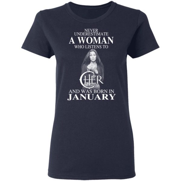 A Woman Who Listens To Cher And Was Born In January Shirt 7