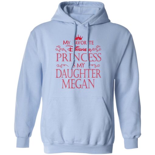 My Favorite Disney Princess Is My Daughter Megan Shirt 12