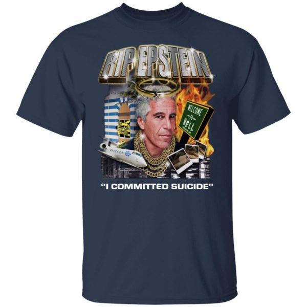 Rip Epstein I Committed Suicide Shirt Hot Products 5