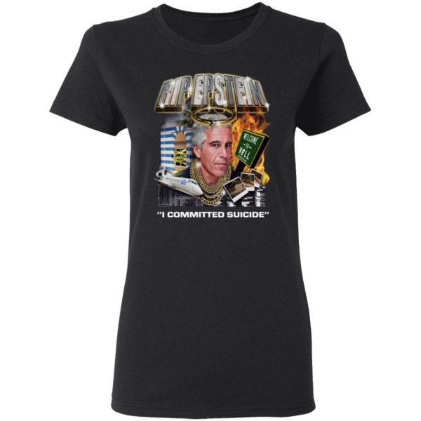 Rip Epstein I Committed Suicide Shirt Hot Products 7