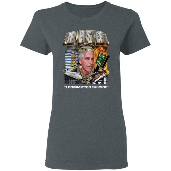 Rip Epstein I Committed Suicide Shirt Apparel 8