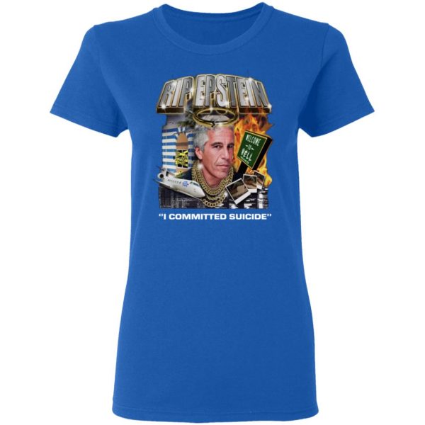 Rip Epstein I Committed Suicide Shirt Hot Products 10
