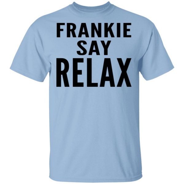 Ross Geller Frankie Say Relax Shirt 1